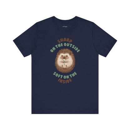 Hedgehog: Sharp on the outside, soft on the inside T-Shirt