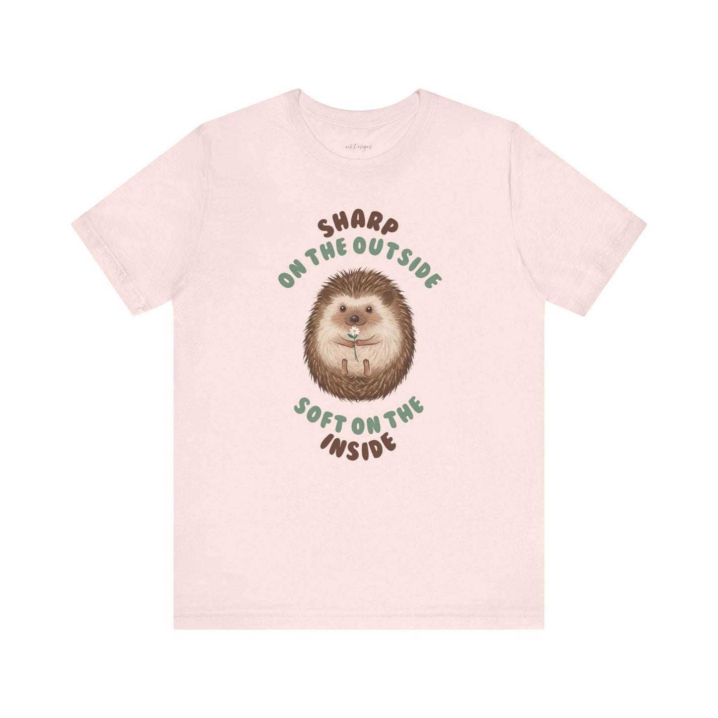 Hedgehog: Sharp on the outside, soft on the inside T-Shirt